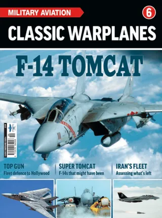 Military Aviation - Classic Warplanes Issue 6 - F14 Tomcat