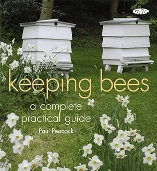Keeping Bees - A Complete Practical Guide