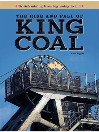 The Rise and Fall of King Coal Hardback Book