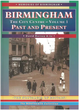 Birmingham: The City Centre: Volume 1 - Past and Present